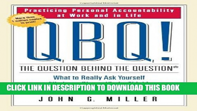 New Book QBQ! The Question Behind the Question: Practicing Personal Accountability at Work and in