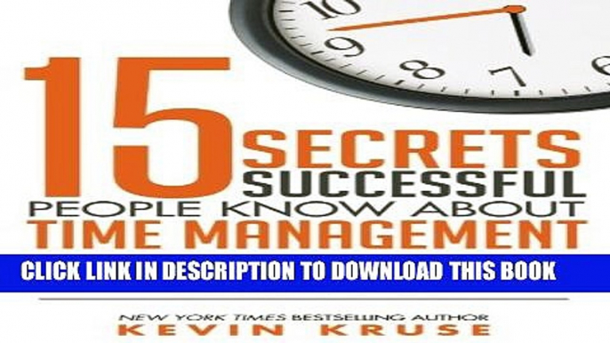 Collection Book 15 Secrets Successful People Know About Time Management: The Productivity Habits