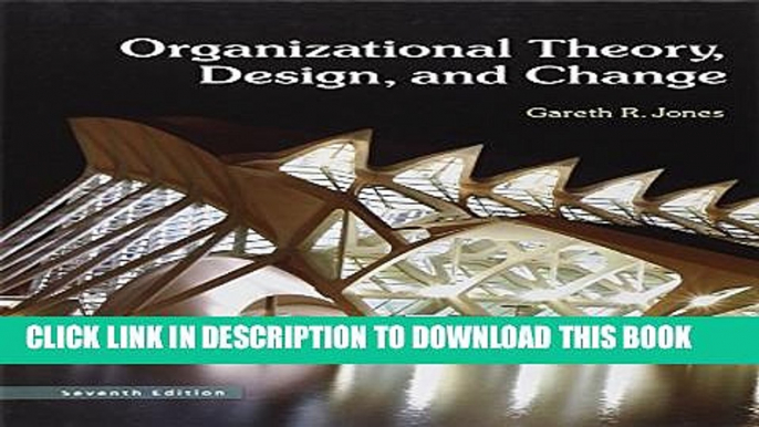 Collection Book Organizational Theory, Design, and Change (7th Edition)