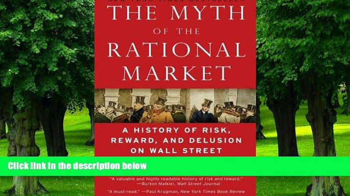 Must Have  The Myth of the Rational Market: A History of Risk, Reward, and Delusion on Wall