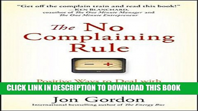 Collection Book The No Complaining Rule: Positive Ways to Deal with Negativity at Work