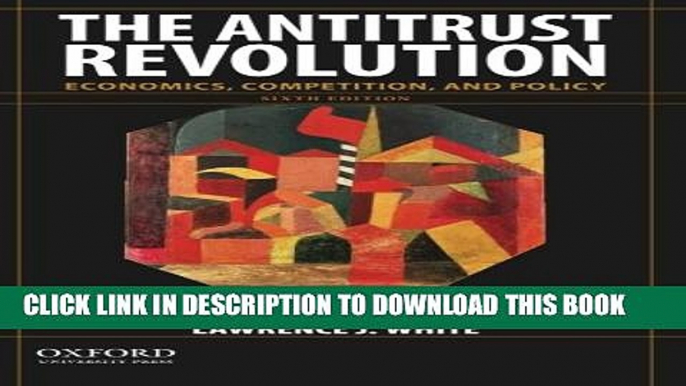 Collection Book The Antitrust Revolution: Economics, Competition, and Policy