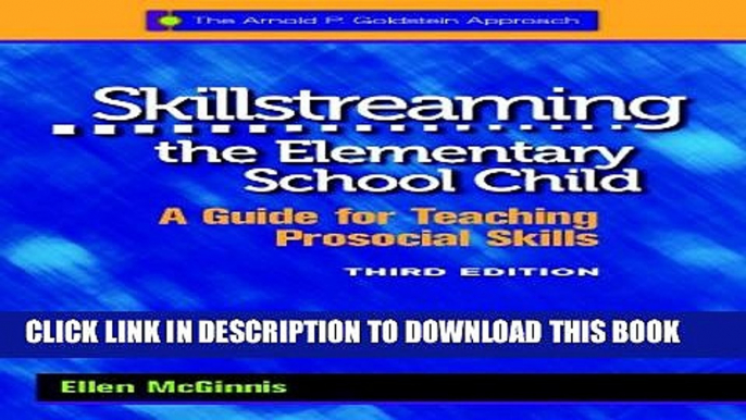 New Book Skillstreaming the Elementary School Child: A Guide for Teaching Prosocial Skills, 3rd