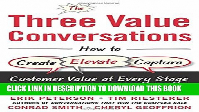 [Download] The Three Value Conversations: How to Create, Elevate, and Capture Customer Value at