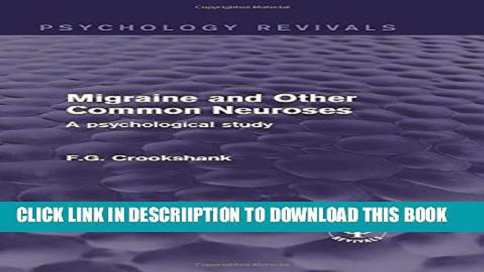 [PDF] Migraine and Other Common Neuroses: A Psychological Study (Psychology Revivals) Full Online