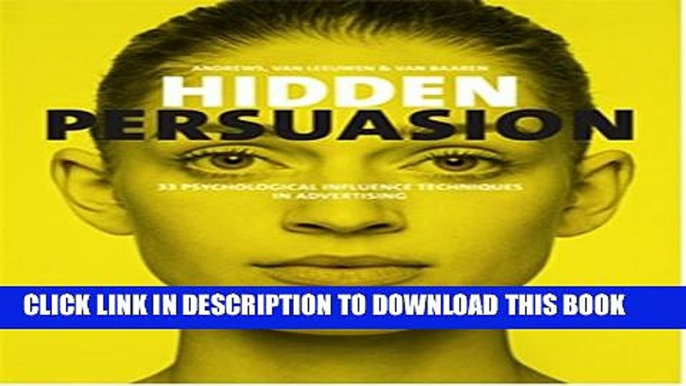 [Download] Hidden Persuasion: 33 Psychological Influences Techniques in Advertising Hardcover Free