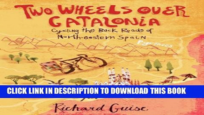 [PDF] Two Wheels Over Catalonia: Cycling the Back Roads of North-eastern Spain Full Collection