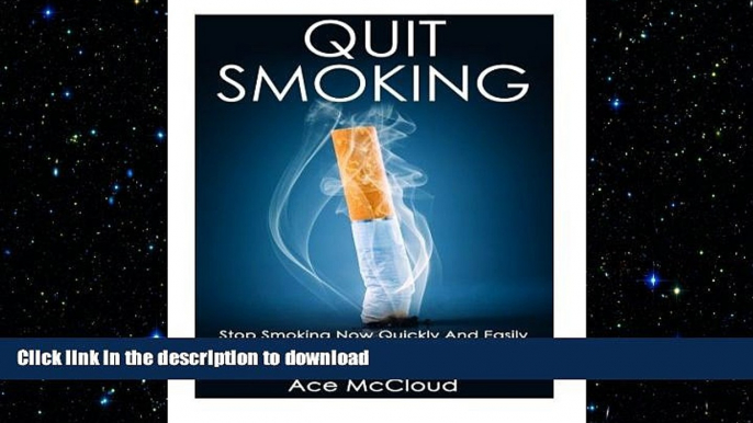 GET PDF  Quit Smoking: Stop Smoking Now Quickly And Easily- The Best All Natural And Modern