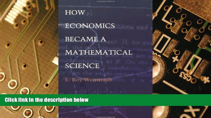 Big Deals  How Economics Became a Mathematical Science (Science and Cultural Theory)  Free Full