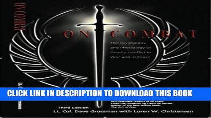 [PDF] On Combat: The Psychology and Physiology of Deadly Conflict in War and in Peace Full Colection