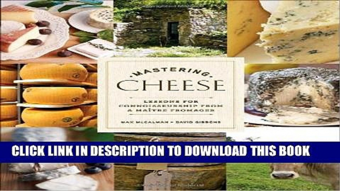 Collection Book Mastering Cheese: Lessons for Connoisseurship from a MaÃ®tre Fromager