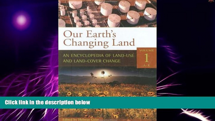 Big Deals  Our Earth s Changing Land [2 volumes]: An Encyclopedia of Land-Use and Land-Cover