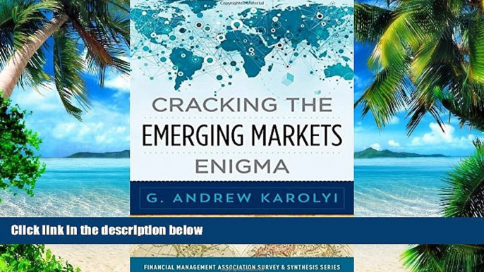 Big Deals  Cracking the Emerging Markets Enigma (Financial Management Association Survey and