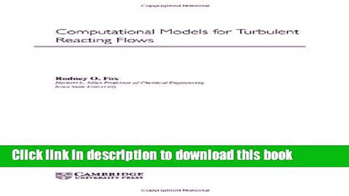 Read Computational Models for Turbulent Reacting Flows (Cambridge Series in Chemical Engineering)