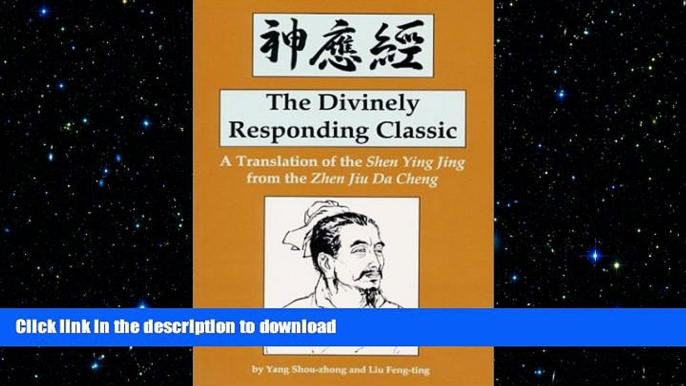 READ BOOK  The Divinely Responding Classic: A Translation of the Shen Ying Jing from the Zhen Jin