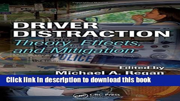 Read Driver Distraction: Theory, Effects, and Mitigation  PDF Free