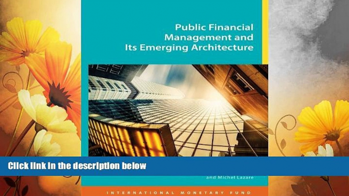 Must Have  Public Financial Management and Its Emerging Architecture  READ Ebook Full Ebook Free