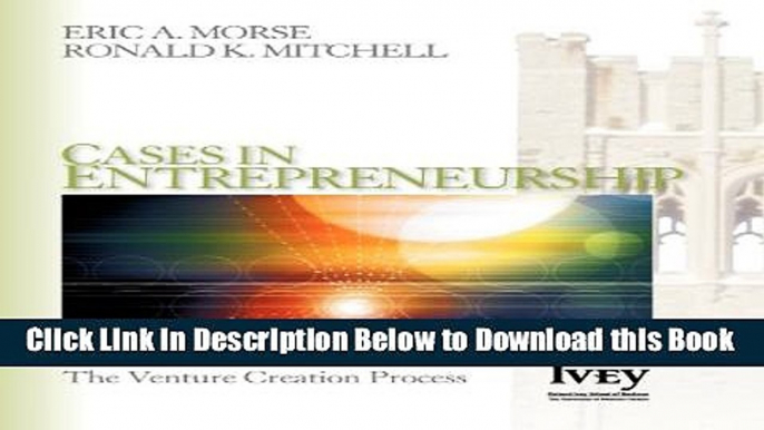 [Best] Cases in Entrepreneurship: The Venture Creation Process (The Ivey Casebook Series) Online