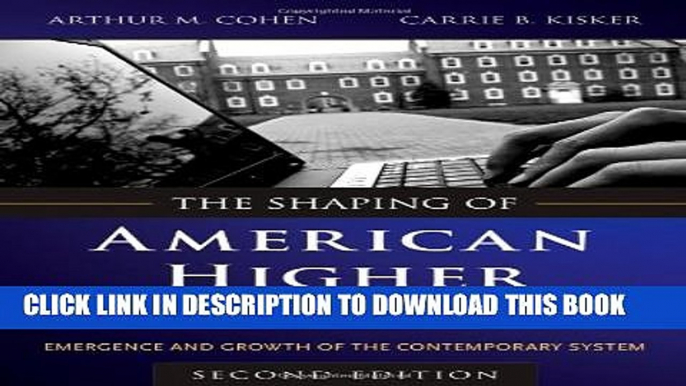 Collection Book The Shaping of American Higher Education: Emergence and Growth of the Contemporary