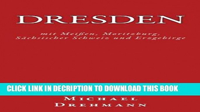 [PDF] Dresden mit MeiÃŸen, Moritzburg, SÃ¤chsischer Schweiz und Erzgebirge (German Edition) Full