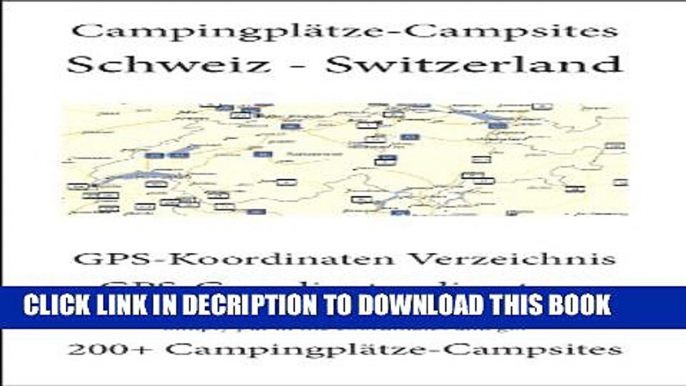 [PDF] Campingplatz Verzeichnis SCHWEIZ (200+ CampingplÃ¤tze mit GPS Daten) (German Edition)