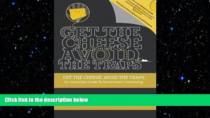 Free [PDF] Downlaod  Get The Cheese, Avoid The Traps:: An Interactive Guide to Government