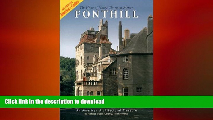 EBOOK ONLINE Fonthill : The Home of Henry Chapman Mercer--An American Architectural Treasure in