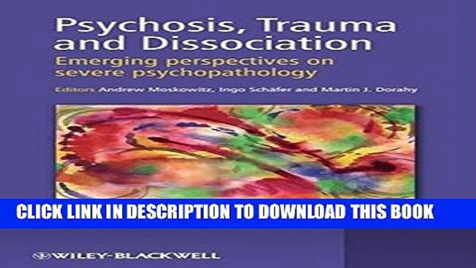 [PDF] Psychosis, Trauma and Dissociation: Emerging Perspectives on Severe Psychopathology Full