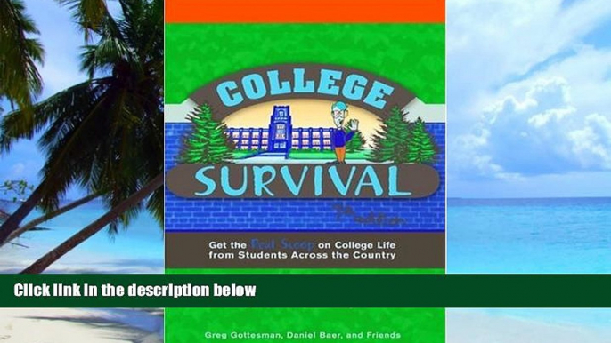 Big Deals  College Survival: Get the Real Scoop on College Life from Students Across the Country