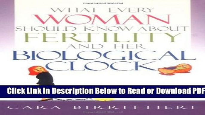 [Get] What Every Woman Should Know About Fertility And Her Bio Clock Free Online