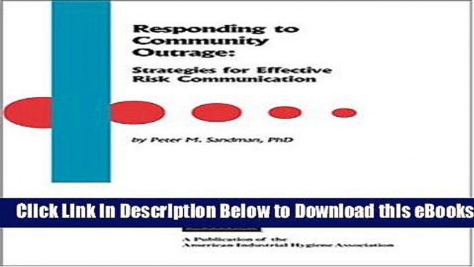 [Reads] Responding to Community Outrage: Strategies for Effective Risk Communication Free Books