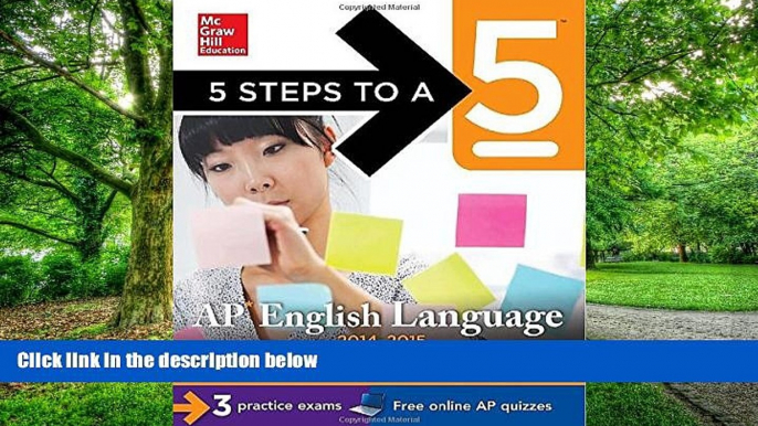 Big Deals  5 Steps to a 5 AP English Language, 2014-2015 Edition: Strategies + 3 Practice Tests +