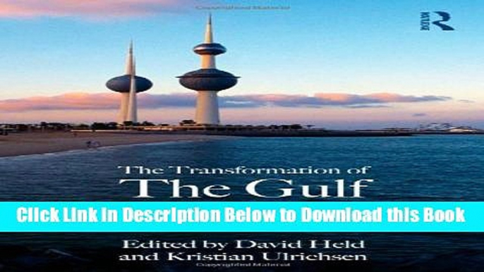 [Reads] The Transformation of the Gulf: Politics, Economics and the Global Order Online Ebook