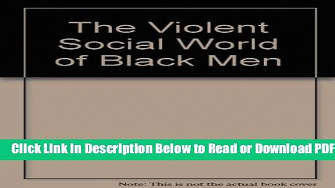 [Download] The Violent Social World of Black Men Popular Online