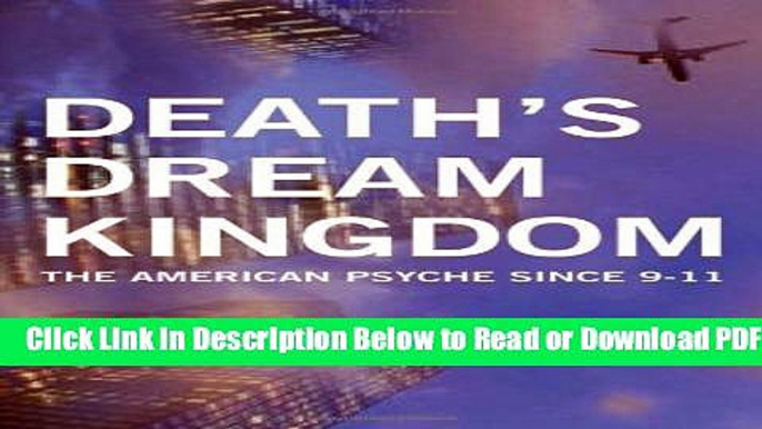 [Get] Death s Dream Kingdom: The American Psyche Since 9-11 Popular New