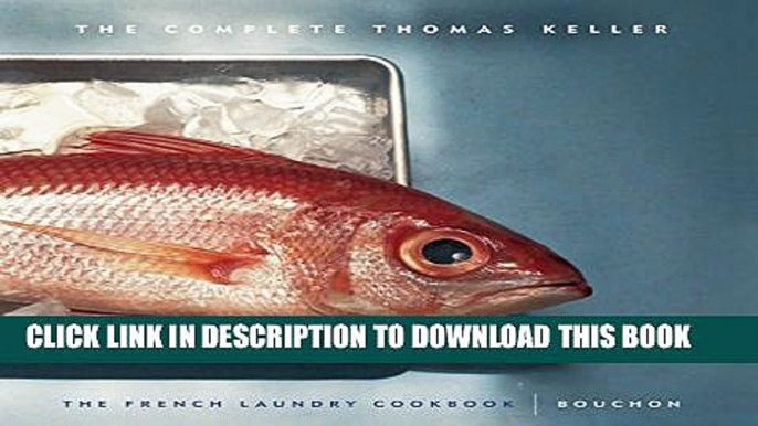 [PDF] The Complete Keller: The French Laundry Cookbook   Bouchon Full Colection