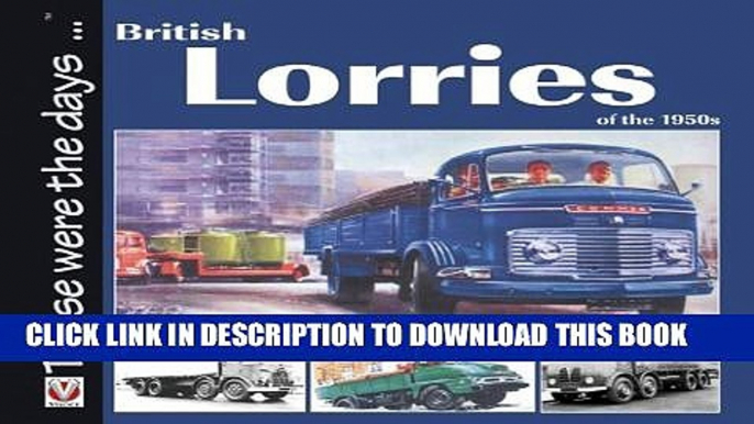 [Read PDF] British Lorries of the 1950s (Those were the days...) Ebook Free