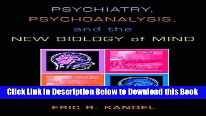 [Reads] Psychiatry, Psychoanalysis, and the New Biology of Mind Free Books