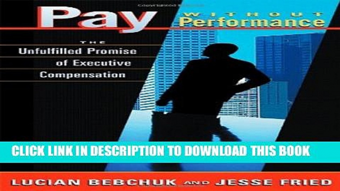 Collection Book Pay without Performance: The Unfulfilled Promise of Executive Compensation