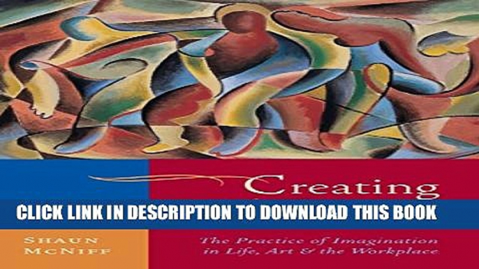 New Book Creating with Others: The Practice of Imagination in Life, Art, and the Workplace