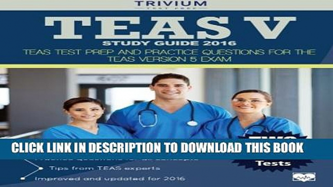 New Book TEAS V Study Guide 2016:: TEAS Test Prep and Practice Questions for the TEAS Version 5 Exam