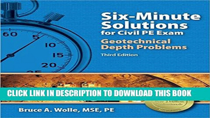 Collection Book Six-Minute Solutions for Civil PE Exam Geotechnical Depth Problems, 3rd Edition