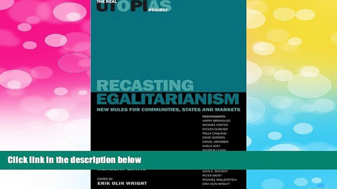 Must Have  Recasting Egalitarianism: New Rules for Communities, States and Markets (The Real