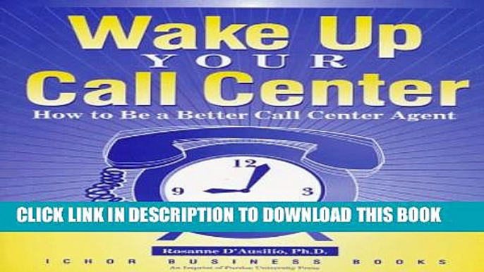 New Book Wake Up Your Call Center: How to Be a Better Call Center Agent