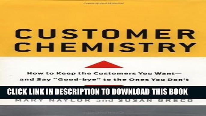 New Book Customer Chemistry: How to Keep the Customers You Want and Say Goodbye to the Ones You