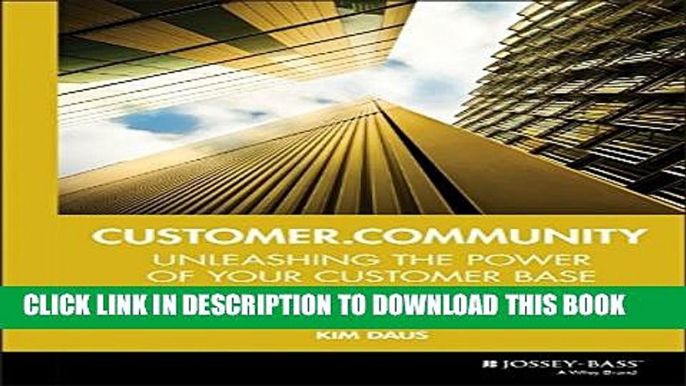 New Book Customer.Community: Unleashing the Power of Your Customer Base