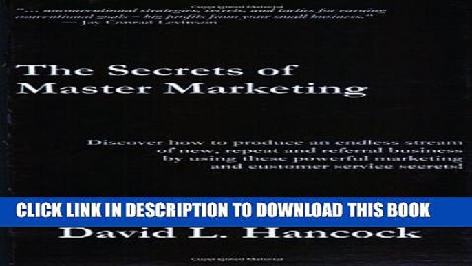 Collection Book The Secrets of Master Marketing: Discover How to Produce an Endless Stream of New,