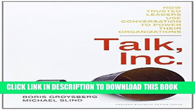 New Book Talk, Inc.: How Trusted Leaders Use Conversation to Power their Organizations