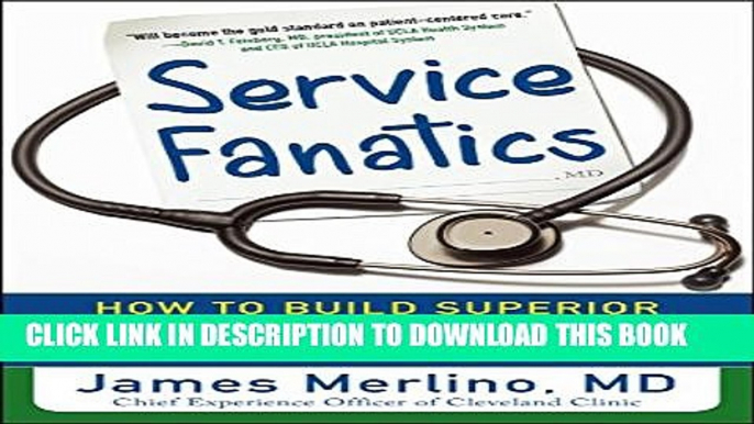 New Book Service Fanatics: How to Build Superior Patient Experience the Cleveland Clinic Way