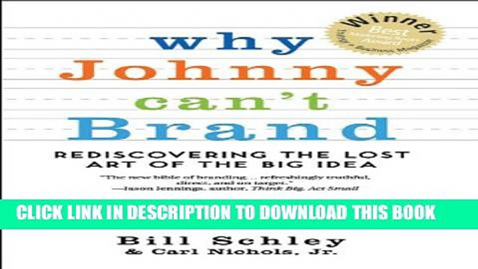 Collection Book Why Johnny Can t Brand: Rediscovering the lost art of the Big Idea